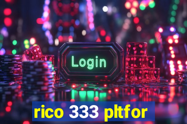 rico 333 pltfor